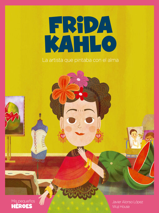 Title details for Frida Kahlo by Javier Alonso López - Available